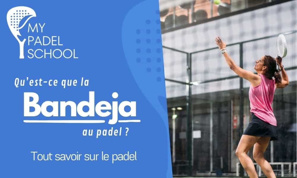 Qu'est-ce que la bandeja au padel