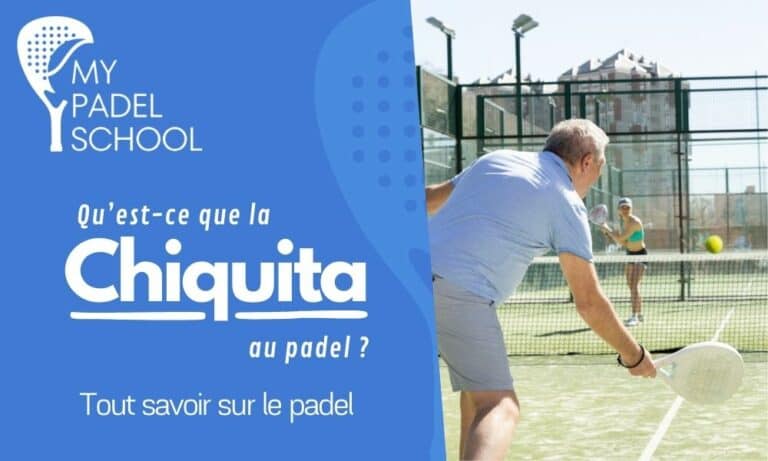 Qu'est-ce que la chiquita au padel