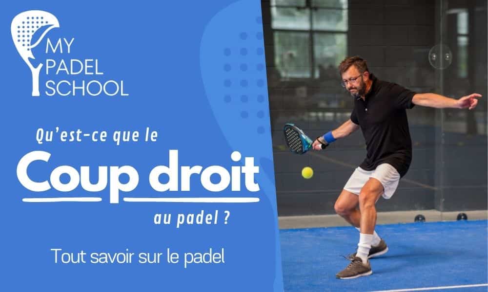Qu'est-ce que le coup droit au padel
