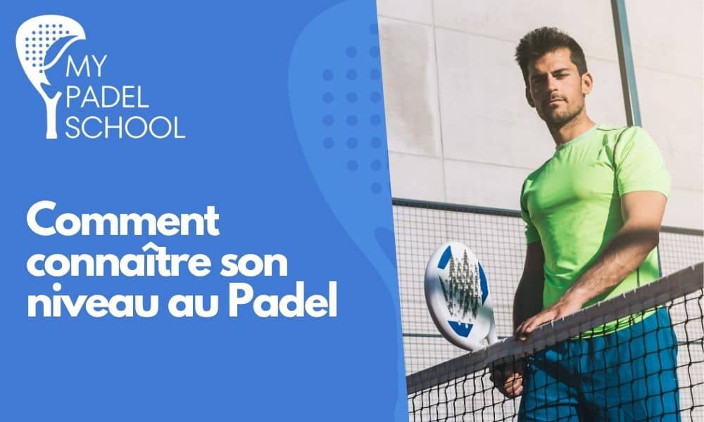 comment connaître son niveau au padel